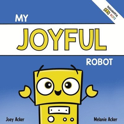 Joey Acker, Melanie Acker - My Joyful Robot, Häftad