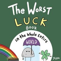 bokomslag Worst Luck Book in the Whole Entire World