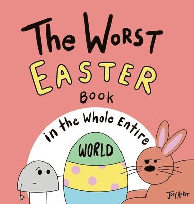 bokomslag The Worst Easter Book in the Whole Entire World