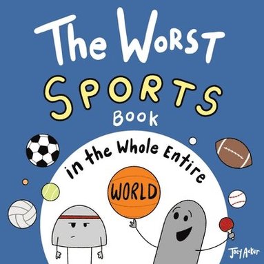 bokomslag Worst Sports Book in the Whole Entire World