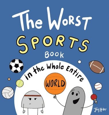 bokomslag Worst Sports Book in the Whole Entire World