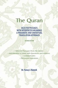 bokomslag The Quran: Selected Passages with Interpreted Meanings: A Pragmatic and Contextual Translation Approach