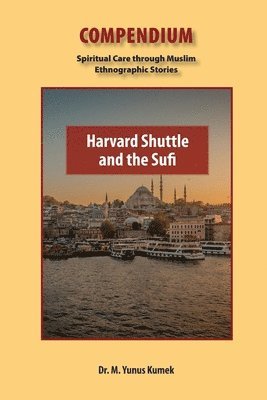 Yunus Kumek - Harvard Shuttle and the Sufi, Häftad