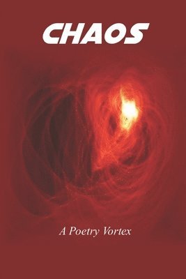 bokomslag Chaos: A Poetry Vortex