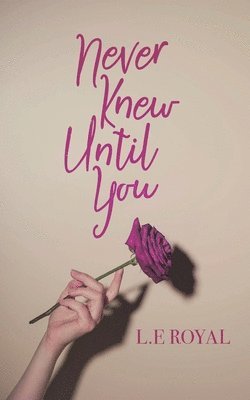 L E Royal - Never Knew Until You, Häftad. Tillgänglighet: Lägg i varukorg