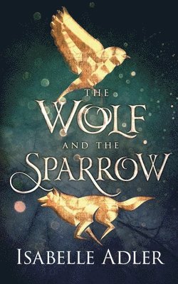 bokomslag The Wolf and the Sparrow