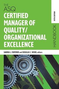 bokomslag The ASQ Certified Manager of Quality/Organizational Excellence Handbook