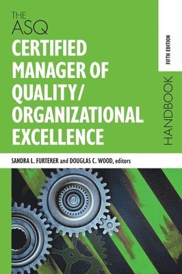 bokomslag ASQ Certified Manager of Quality/Organizational Excellence Handbook