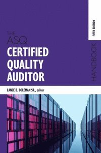 bokomslag The ASQ Certified Quality Auditor Handbook