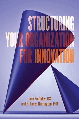 bokomslag Structuring Your Organization for Innovation