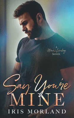 Iris Morland - Say You're Mine, Häftad