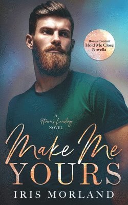 Iris Morland - Make Me Yours, Häftad