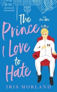 bokomslag Prince I Love to Hate