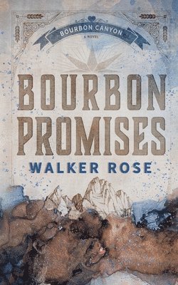 Walker Rose - Bourbon Promises, Häftad