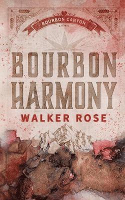 Walker Rose - Bourbon Harmony, Häftad