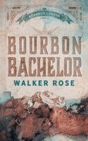 Walker Rose - Bourbon Bachelor, Häftad. Tillgänglighet: Lägg i varukorg