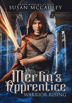 Susan McCauley - Merlin's Apprentice Warrior Rising, Inbunden