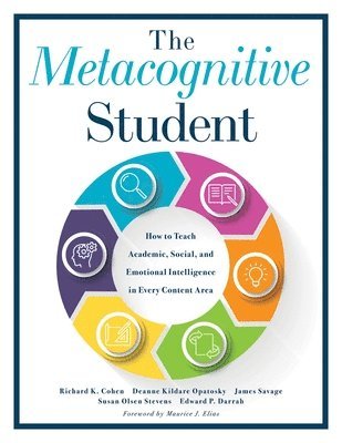 bokomslag Metacognitive Student: How to Teach Academic, Social, and Emotional Intelligence in Every Content Area (Your Guide to Metacognitive Instructi