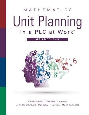 Mathematics Unit Planning in a PLC at Work(r), Grades 3--5: (A Guide to Collaborative Teaching and Mathematics Lesson Planning to Increase Student Und 1