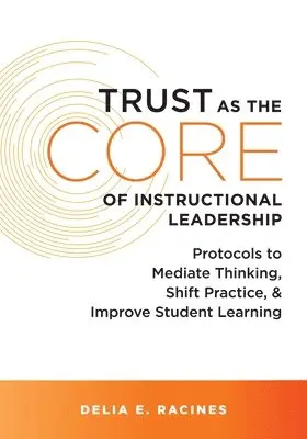 Delia E. Racines - Trust as the Core of Instructional Leadership, Häftad. Tillgänglighet: Lägg i varukorg