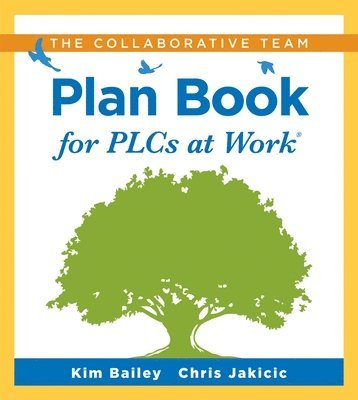 Kim Bailey, Chris Jakicic - Collaborative Team Plan Book for Plcs at Work(r): (A Plan Book for Fostering Collaboration Among Teacher Teams in a Professional Learning Community), Häftad
