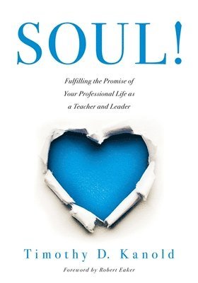 bokomslag Soul!: Fulfilling the Promise of Your Professional Life as a Teacher and Leader (a Professional Wellness and Self-Reflection