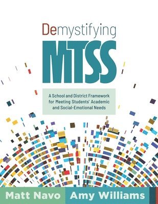 bokomslag Demystifying Mtss: A School and District Framework for Meeting Students' Academic and Social-Emotional Needs (Your Essential Guide for Im