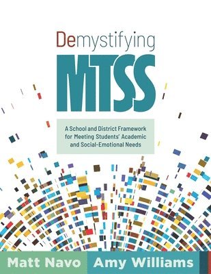 bokomslag Demystifying Mtss: A School and District Framework for Meeting Students' Academic and Social-Emotional Needs (Your Essential Guide for Implementing a