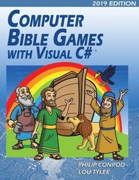 bokomslag Computer Bible Games with Visual C# 2019 Edition