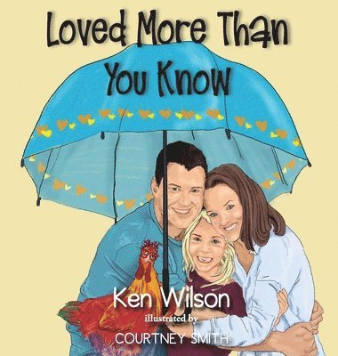 Ken Wilson - Loved More Than You Know, Inbunden