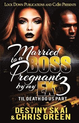 Destiny Skai, Chris Green - Married to a Boss, Pregnant by my Ex 3, Häftad
