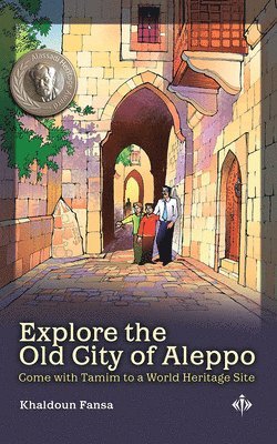 Explore the Old City of Aleppo 1