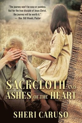 Sheri Caruso, Kathy Joy - Sackcloth and Ashes of the Heart, Häftad
