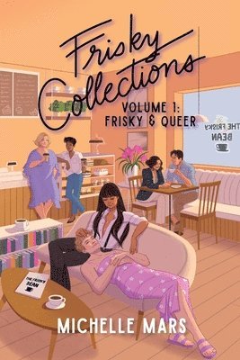 Michelle Mars, Jen Graybeal - Frisky Collections Volume 1, Frisky and Queer, Häftad