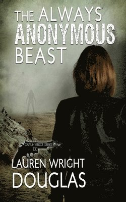 Lauren Wright Douglas - Always Anonymous Beast, Häftad