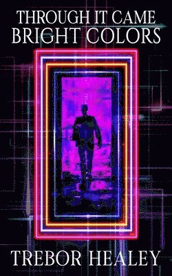 Through It Came Bright Colors