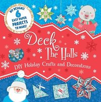 bokomslag Deck the Halls: DIY Holiday Crafts and Decorations