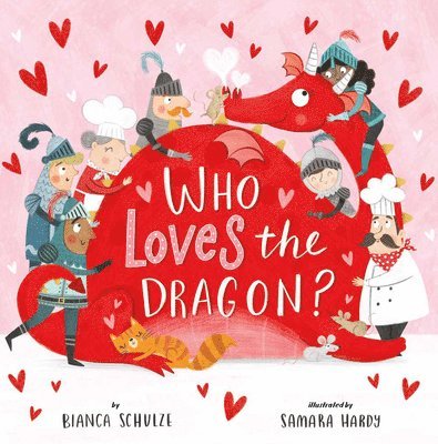 Bianca Schulze, Clever Publishing - Who Loves the Dragon?, Inbunden