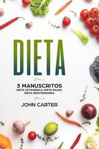 bokomslag Dieta: 3 Manuscritos - Dieta Cetogénica, Dieta Paleo, Dieta Mediterránea (Libro en Español/Diet Book Spanish Version)