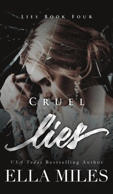 Ella Miles - Cruel Lies, Inbunden