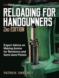 bokomslag Reloading for Handgunners, 2nd Edition