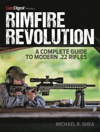 bokomslag Rimfire Revolution: A Complete Guide to Modern .22 Rifles