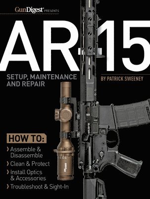 Patrick Sweeney - AR-15 Setup, Maintenance and Repair, Häftad