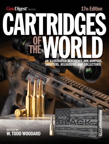 W. Todd Woodard - Cartridges of the World, 17th Edition, Häftad