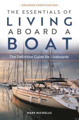 bokomslag The Essentials of Living Aboard a Boat: The Definitive Guide for Livaboards
