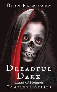bokomslag Dreadful Dark Tales of Horror Complete Series
