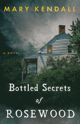 Mary Kendall - Bottled Secrets of Rosewood, Häftad