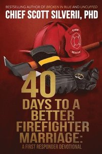 bokomslag 40 Days to a Better Firefighter Marriage