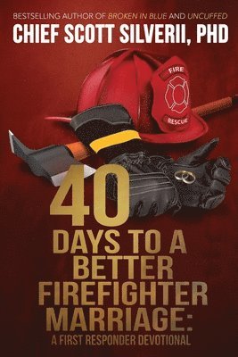 40 Days to a Better Firefighter Marriage 1