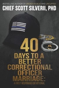 bokomslag 40 Days to a Better Correctional Officer Marriage